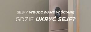 Skuteczne ukrycie sejfu: 5 metod na bezpieczny schowek